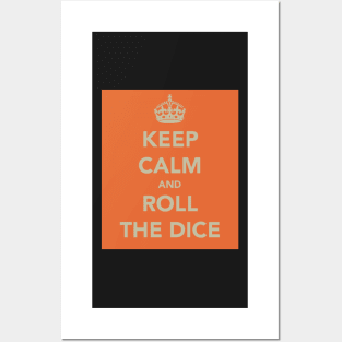 Keep Calm and Roll the Dice Posters and Art